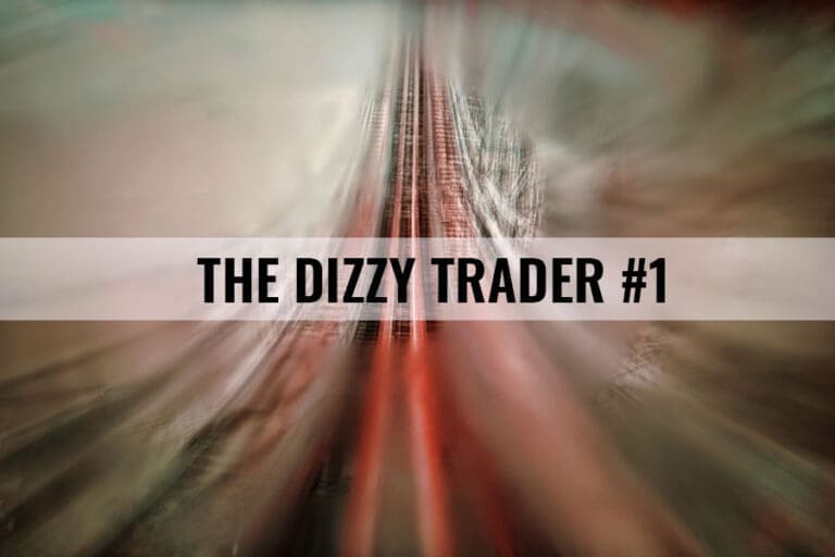 The Dizzy Trader #1 – The Full Risk/No Reward Method