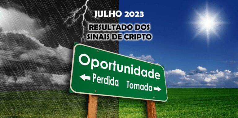 Resultado dos Sinais de Cripto – Julho 2023: Mercado de Oportunidades